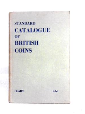 Imagen del vendedor de Standard Catalogue of British Coins I England And United Kingdom 1966 a la venta por World of Rare Books