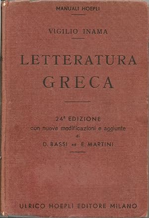 Letteratura greca. 24a edizione con nuove modificazioni e aggiunte di Domenico Bassi ed Emidio Ma...