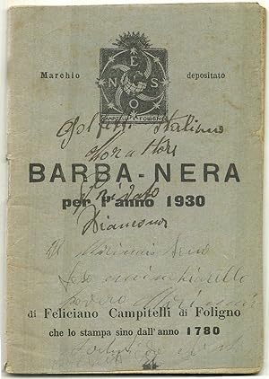 BARBA - NERA per l'anno 1930 di Feliciano Campitelli che lo stampa sino dall'anno 1780.