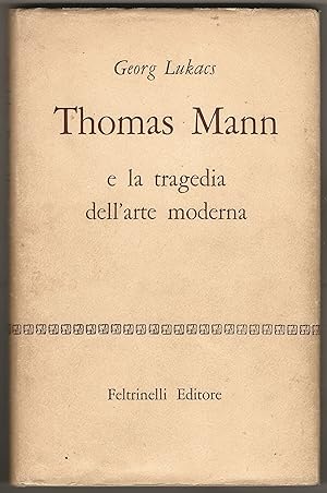 Thomas Mann e la tragedia dell'arte moderna.