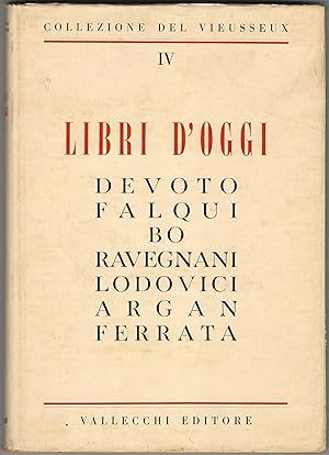 LIBRI D'OGGI. Testi di Giacomo Devoto, Enrico Falqui, Carlo Bo, Giuseppe Ravegnani, Cesare V. Lod...