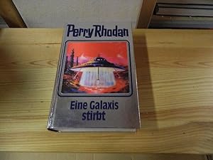 Seller image for Perry Rhodan; Teil: 84., Eine Galaxis stirbt. [Red.: Hubert Haensel] for sale by Versandantiquariat Schfer