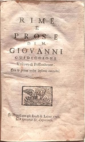 Rime e prose di M. Giovanni Guidiccione Vescovo di Fossombrone. Ora per la prima volta insieme ra...