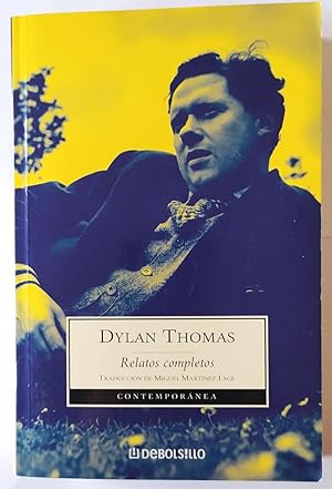 Seller image for Relatos completos. Dylan Thomas. for sale by La Leona LibreRa
