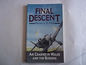 Seller image for Final Descent: Air Crashes in Wales and the Borders (Dark Peak Aircraft) for sale by Carmarthenshire Rare Books