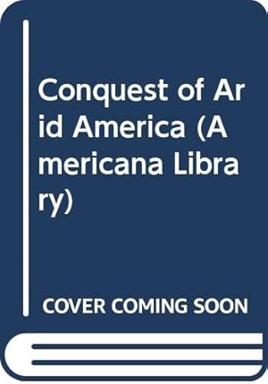 Bild des Verkufers fr Conquest of Arid America (Americana Library) zum Verkauf von WeBuyBooks