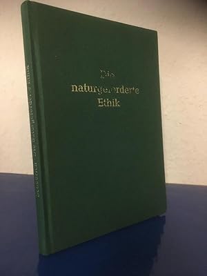 Seller image for Die naturgeforderte Ethik. Die Gegenthese zum Verfalls-Zeitalter for sale by Bchersammelservice Steinecke