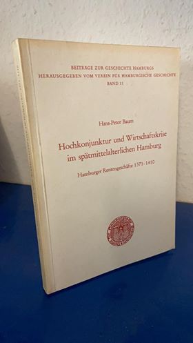 Bild des Verkufers fr Hochkonjunktur und Wirtschaftskrise im sptmittelalterlichen Hamburg Hamburger Rentengeschfte 1371 - 1410 zum Verkauf von Bchersammelservice Steinecke