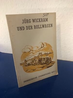 Imagen del vendedor de Jrg Wickram und sein Rollwagen - Der alte oberrheinische Dichter und sein volkstmliches Werk a la venta por Bchersammelservice Steinecke