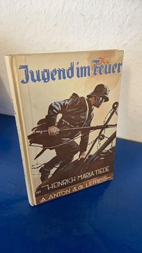 Bild des Verkufers fr Jugend im Feuer - Ein Kriegsbuch fr unsere deutsche Jugend zum Verkauf von Bchersammelservice Steinecke