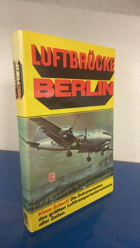 Luftbrücke Berlin - Die Dokumentation des größten Lufttransportunternehmens aller Zeiten