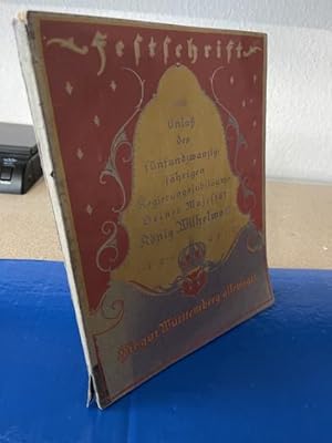 Bild des Verkufers fr Hie gut Wrttemberg allewege! Ein Erinnerungsbuch zur 25jhrigen Feier der Regierung Sr. Majestt Knig Wilhelms II. vom Wrttemberg 6. Oktober 1891 bis 1916. zum Verkauf von Bchersammelservice Steinecke