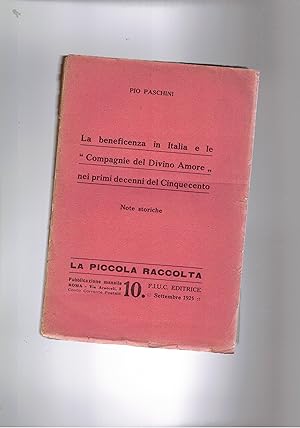 Seller image for La beneficenza in Italia e le "Compagnie del Divino Amore" nei primi decenni del Cinquecento. Note storiche. for sale by Libreria Gull