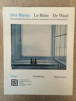 Bild des Verkufers fr Der Rhein /Le Rhin /De Waal. Ein europischer Strom in Kunst und Kultur des 20. Jahrhunderts zum Verkauf von Bchersammelservice Steinecke