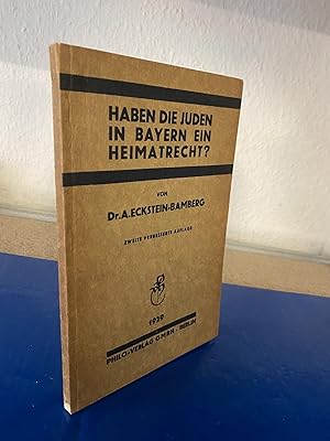 Haben die Juden in Bayern ein Heimatrecht? Eine geschichtswissenschaftliche Untersuchung mit krie...