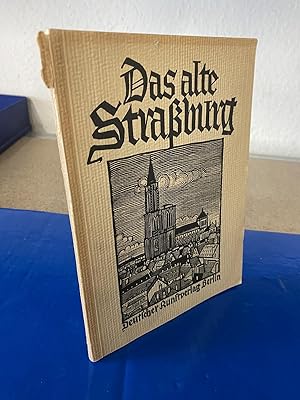 Das alte Straßburg. 24 Bilder in Mezzotinto nach Aufnahmen zumeist von Paul Wolff