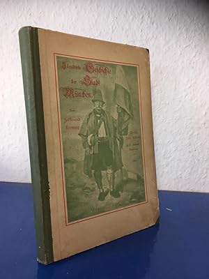 Illustrierte Geschichte der Stadt München. Originalausgabe
