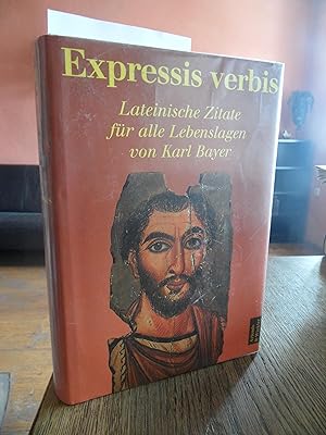 Expressis verbis. Lateinische Zitate für alle Lebenslagen.