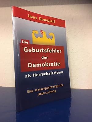 Bild des Verkufers fr Die Geburtsfehler der Demokratie als Herrschaftsform. zum Verkauf von Bchersammelservice Steinecke