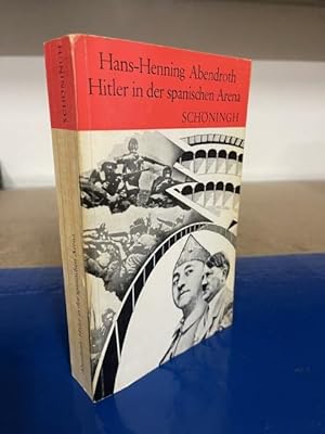 Bild des Verkufers fr Hitler in der spanischen Arena. Die deutsch-spanischen Beziehungen im Spannungsfeld der europischen Interessenpolitik vom Ausbruch des Bgerkrieges bis zum Ausbruch des Weltkrieges 1936-1939. zum Verkauf von Bchersammelservice Steinecke