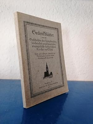 Bild des Verkufers fr Gedenkbltter aus der Geschichte der kmpfenden, leidenden und siegenden evang.-luth. Kirche im Elsa zum Verkauf von Bchersammelservice Steinecke