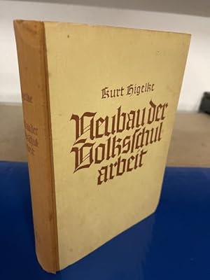 Imagen del vendedor de Neubau der Volksschularbeit - Plan, Stoff und Gestaltung nach den neuen Richtlinien des Reichserziehungsministeriums v. 15. Dezember 1939 a la venta por Bchersammelservice Steinecke