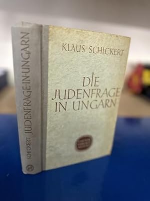 Die Judenfrage in Ungarn. Jüdische Assimilation und antisemitische Bewegung im 19. u. 20. Jahrhun...