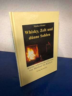 Seller image for Whisky, Zelt und dnne Sohlen - Kleine schottische Odyssee von Shetland bis Kintyre for sale by Bchersammelservice Steinecke