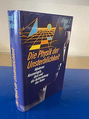 Die Physik der Unsterblichkeit. Moderne Kosmologie, Gott und die Auferstehung der Toten