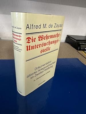 Die Wehrmacht-Untersuchungsstelle : deutsche Ermittlungen über alliierte Völkerrechtsverletzungen...