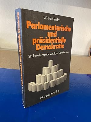 Parlamentarische und präsidentielle Demokratie - Strukturelle Aspekte westlicher Demokratien
