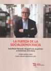 Seller image for La fuerza de la Socialdemocracia. Jos Mara Maravall, biografa de un poltico e intelectual reformista for sale by Agapea Libros