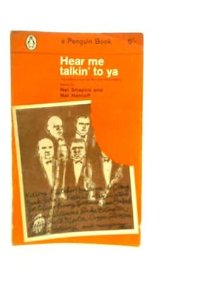 Seller image for Hear Me Talkin' To Ya: The Story of Jazz by the Men Who Made It for sale by World of Rare Books