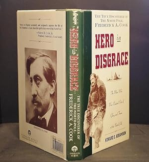 Seller image for Hero in Disgrace The True Discoverer of the North Pole Frederick A Cook for sale by Richard Thornton Books PBFA