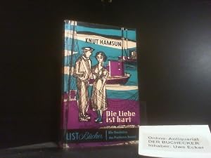 Bild des Verkufers fr Die Liebe ist hart. Knut Hamsun. Aus d. Norweg. von J. Sandmeier u. S. Angermann zum Verkauf von Der Buchecker