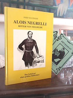 Image du vendeur pour Alois Negrelli. Ritter von Moldelbe. Das Schicksal eines groen Sdtirolers. mis en vente par Antiquariat Klabund Wien