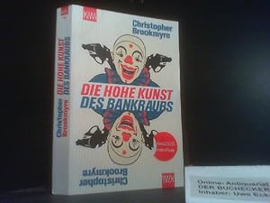 Die hohe Kunst des Bankraubs : Roman. Christopher Brookmyre. Aus dem Engl. von Hannes Meyer / KiW...