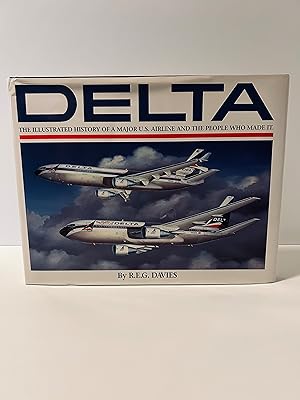 Imagen del vendedor de Delta: An Airline And Its Aircraft: The Illustrated History of A Major U.S. Airline And the People Who Made It [FIRST EDITION] a la venta por Vero Beach Books