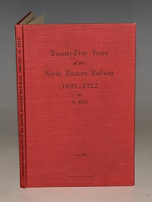 Twenty-Five Years Of The North Eastern Railway 1898 - 1922.