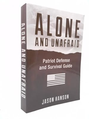 Bild des Verkufers fr Alone and Unafraid - Patriot Defense Survival Guide zum Verkauf von ThriftBooksVintage