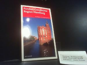 Seller image for Fundort Geschichte Region Hamburg : Ausflge in die Vergangenheit. hrsg. von Stattreisen Hamburg / Ein Ars-vivendi-Freizeitfhrer for sale by Der Buchecker
