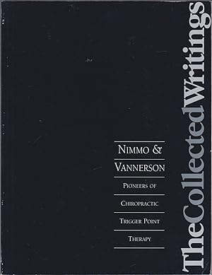 Seller image for The Collected Writings of Nimmo & Vannerson: Pioneers of Chiropractic Trigger Point Therapy for sale by JNBookseller