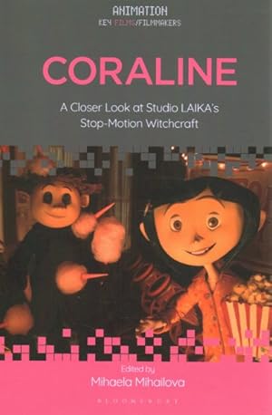 Seller image for Coraline : A Closer Look at Studio Laikas Stop-motion Witchcraft for sale by GreatBookPricesUK