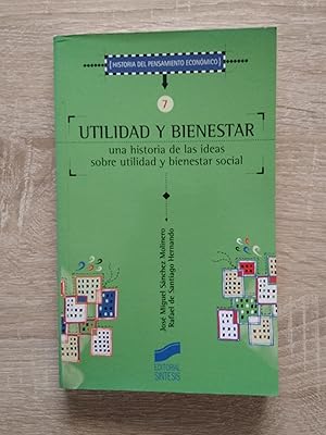 Imagen del vendedor de UTLIDAD Y BIENESTAR - UNA HISTORIA DE LAS IDEAS SOBRE UTILIDAD Y BIENESTAR SOCIAL a la venta por Libreria Bibliomania