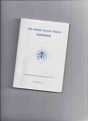 Seller image for The Grand Valley Trails Guidebook: A Hiking Trail in the Grand River Valley / The Grand Valley Trails Association ( Guide Book )(inc. Dunnville; Cayuga; Caledonia; Middleport; Paris; Brantford; Elora; Cambridge; Fergus; Belwood; Alton, etc)( Ontario ) for sale by Leonard Shoup