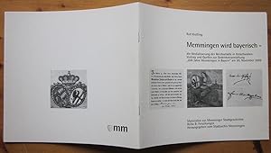 Seller image for Memmingen wird bayerisch - die Mediatisierung der Reichsstdte in Ostschwaben. for sale by Antiquariat Roland Ggler