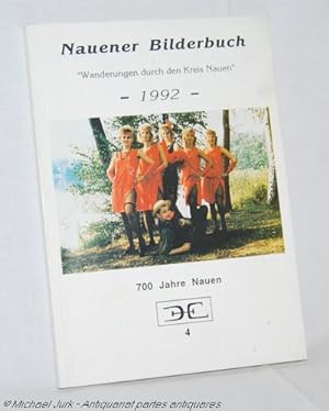 Nauener Bilderbuch. - 'Wanderungen durch den Kreis Nauen' 1992 - 700 Jahre Nauen. Innentitel: 700...