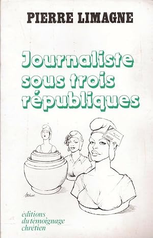Seller image for Journaliste sous trois rpubliques for sale by LE GRAND CHENE