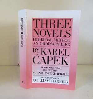 Bild des Verkufers fr Three Novels by Karel Capek: Hordubal ; Meteor ; Ordinary Life zum Verkauf von BRIMSTONES