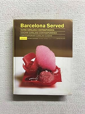 Bild des Verkufers fr Barcelona Served. Cuina catalana contempornia / Cocina catalana contempornea / Contemporary catalan cuisine zum Verkauf von Campbell Llibres